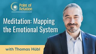 Meditation: Mapping the Emotional System | Point of Relation Podcast | Thomas Hübl