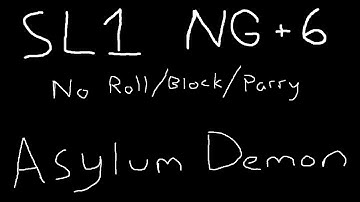 SL1 NG+6 No roll/block/parry Asylum Demon