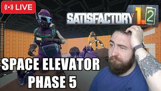Back at it! Satisfactory 1.2 - Space Elevator Phase 5