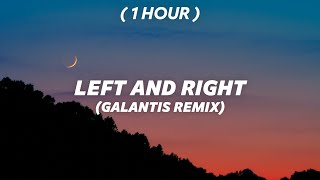 [ 1 Hour ] Charlie Puth - Left and Right (Galantis Remix) ft. Jungkook &amp; BTS