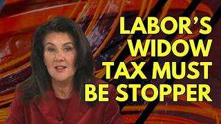 Labor's widow tax is so sneaky.