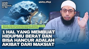 Waspadai Faktor-faktor Penyebab Kemaksiatan! | Ustadz Khalid Basalamah