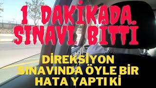 1 Dakika da SINAVDAN KALDI .Bir Sonraki Sınava HakKazandı☺️ÖYLE BİR HATA YAPTI Kİ #direksiyonsınavı