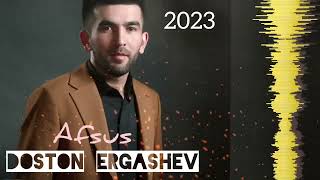 Doston Ergashev Afsus 2023 | Достон Эргашев Афсус 2023 |
