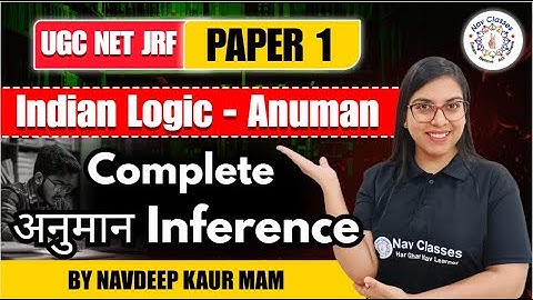 UGC NET JRF | Indian Logic - Anuman | Complete अनुमान Inference | Paper 1 | Navdeep Kaur Mam