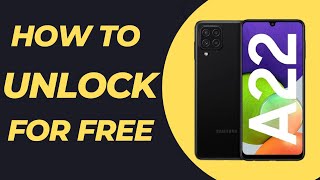 how to unlock samsung galaxy a22 from any carrier network unlock
