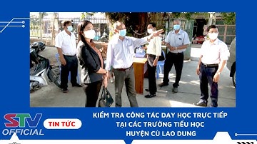 STV - Kiểm tra công tác dạy học trực tiếp tại các trường Tiểu học trên địa bàn huyện Cù Lao Dung