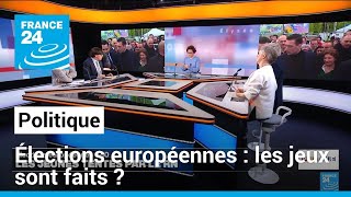 Elections européennes : Les jeux sontils faits ? • FRANCE 24