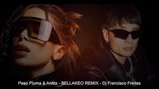 Peso Pluma & Anitta - Bellakeo Remix - Dj Francisco Freites - 95Bpm