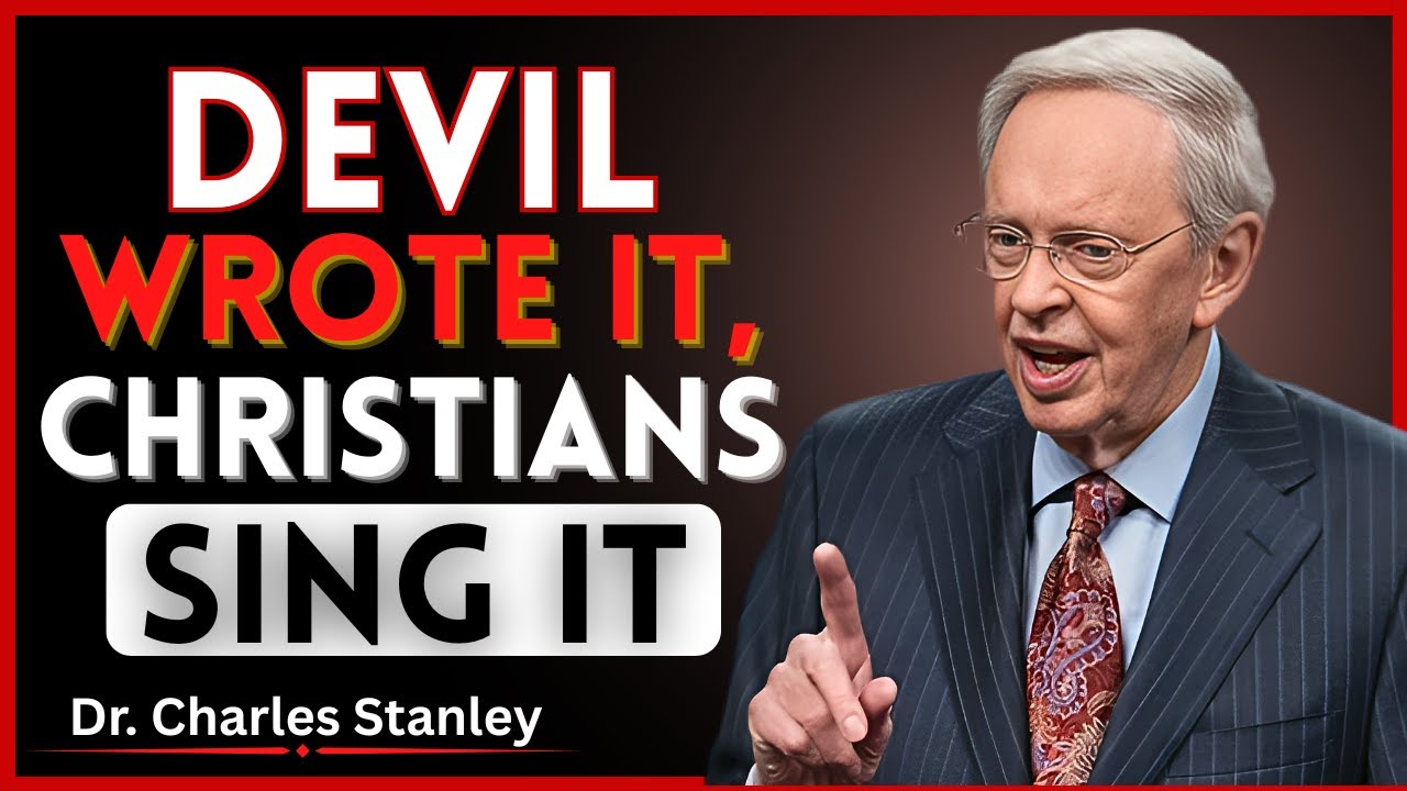 The Devil Loves This Song — And Christians Keep Singing It | Dr Charles Stanley