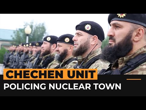 The feared Chechen unit policing a Ukrainian nuclear town | Al Jazeera Newsfeed