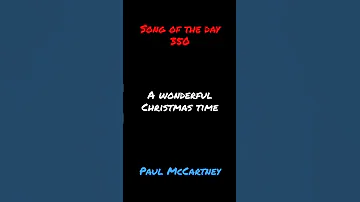 Song of the day 350: A Wonderful Christmas Time- Paul McCartney