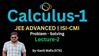 Calculus L-2 | JEE-ADVANCED | ISI-CMI