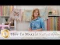 How to Make a Ruffled Apron | County Kitchen Series with Jennifer Bosworth of Shabby Fabrics