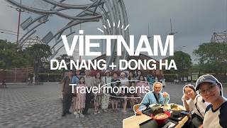 (Travel Vlog 2) A Trip Filled With Love & Memories | Da Nang + Dong Ha | Part 2/2