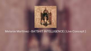 Famous Melanie Martinez - BATSHIT INTELLIGENCE ( Live Concept ) Net Worth