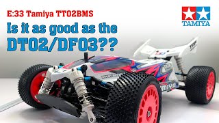 E:33 Tamiya TT02BMS Is It As Good As The DT02/DF03MS’s ??