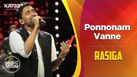 Ponnonam Vanne - Rasiga - Music Mojo Season 6 - Kappa TV