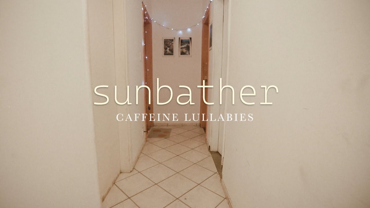 Caffeine Lullabies - Sunbather (Official Video)