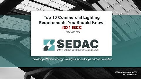 Top 10 Commercial Lighting Requirements You Should Know: 2021 IECC - 2.22.23