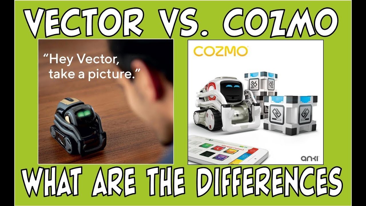 Anki Cozmo VS Vector  What is the difference 