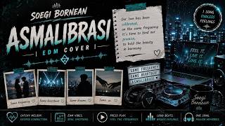 Soegi Bornean - Asmalibrasi | EDM Cover 🎵