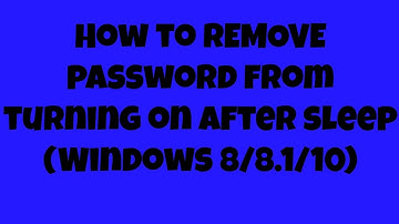 How to REMOVE password from turning on after sleep (Windows 8/8.1/10)
