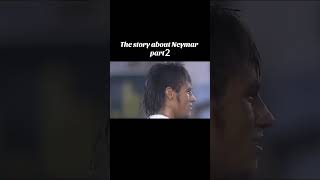 part 2 Neymar jr story #neymar #football