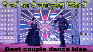 Best Couple Dance Ideas For All Couples || Stage Performance || Song - Yeh Parda Hata Do