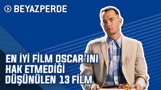 En İyi Film Oscar'ını Hak Etmediği Düşünülen 13 Film | Beyazperde
