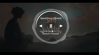 beach house - space song (slowed & reverb