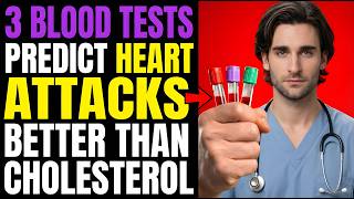 3 Blood Tests That Predict Heart Attacks Better Than Cholesterol - Cardiologist Explains