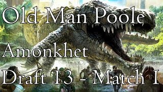 Amonkhet: Draft 13 - Match 1