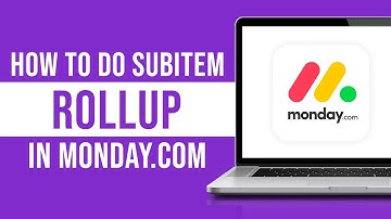 How to Do Subitem Rollup in Monday.com (2024)
