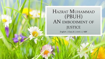 Hazrat Muhammad (PBUH) an embodiment of justice | Words and Meanings Class 8 | Unit 1 | NBF English