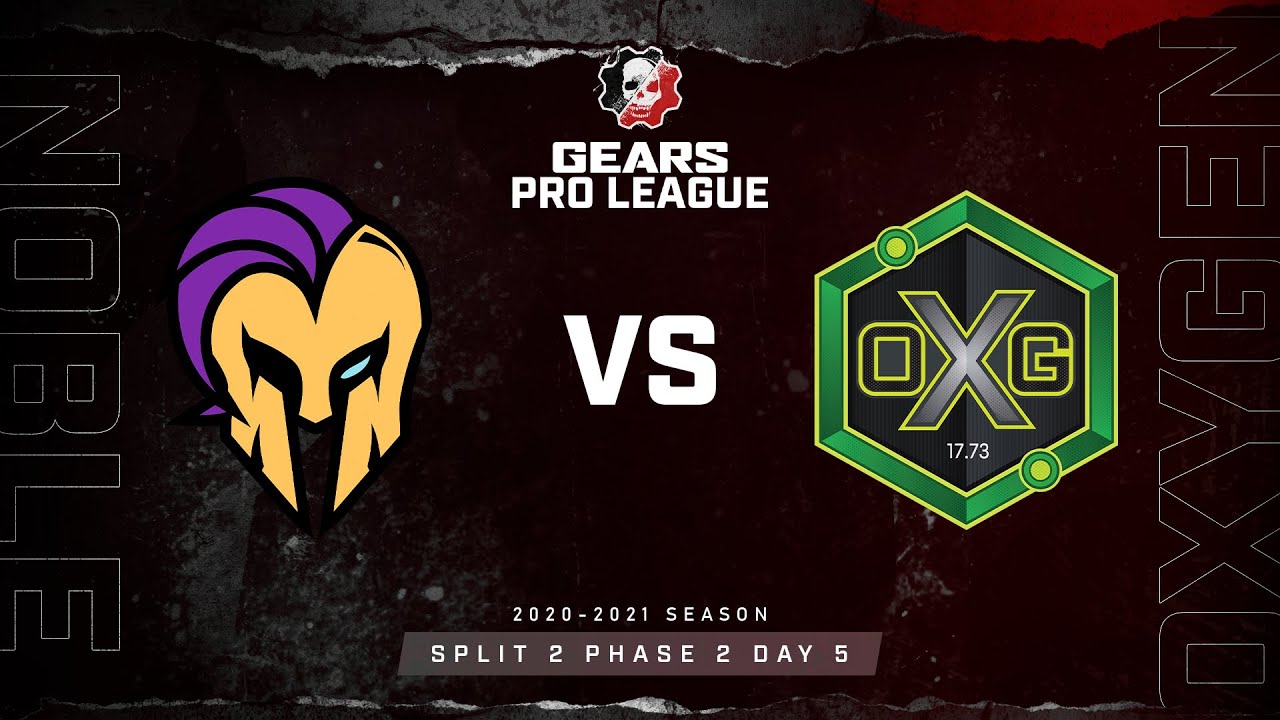 Noble vs Oxygen Esports | Gears Pro League | Split 2 Phase 2 Day 5