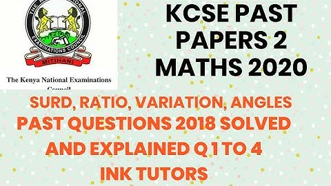 KCSE 2020(kcse mathematics paper 2 2019)kcse past papers with answers .KCSE maths paper 2 Q1 - Q4.