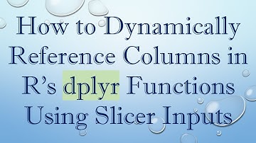 How to Dynamically Reference Columns in R