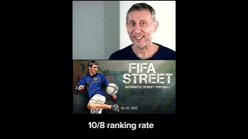 ranking all FIFA street games