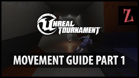 Unreal Tournament : Basic Movement part 1