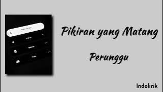 Pikiran yang Matang - Perunggu | Lirik Lagu