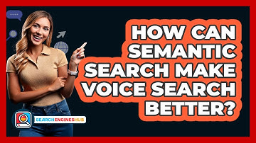 How Can Semantic Search Make Voice Search Better? - SearchEnginesHub.com
