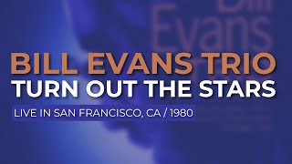 Bill Evans Trio - Turn Out The Stars (Official Audio) - Live