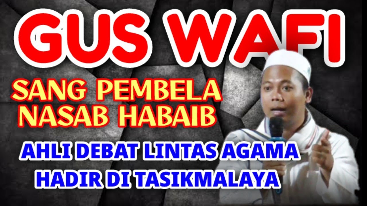 GUS WAFI sang pembela NASAB HABAIB