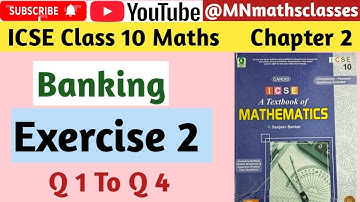 Icse class 10 Maths || Banking || Chapter 2 || Exercise 2 ( Q 1 To Q 4 )