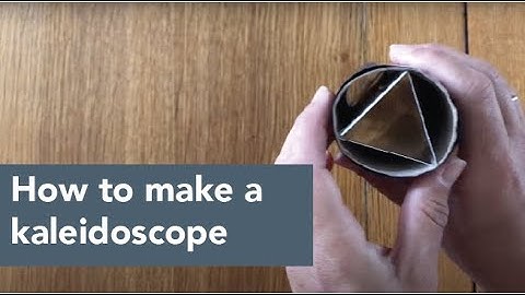 How to make a Kaleidoscope