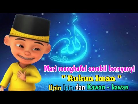 Upin Ipin dan Kawan - kawan || Bernyanyi sambil Menghafal Rukun Iman