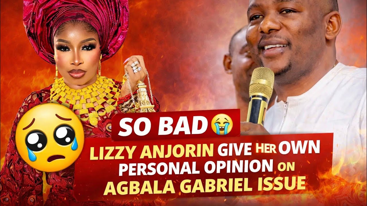SO BAD😭 LIZZY ANJORIN GIVE HER OWN PERSONAL OPINION ON AGBALA GABRIEL ISSUE |Yoruba Movie 2026 Drama