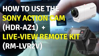 Sony Live-view Remote Control for Action Cam How to Use the Sony Action Cam (HDR-AZ1) and Live-View Remote Kit (RM-LVR2V)