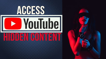 How To Access Hidden & Restricted Videos on YouTube